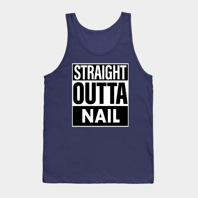 Nail Name Straight Outta Nail Tank Top by ThanhNga